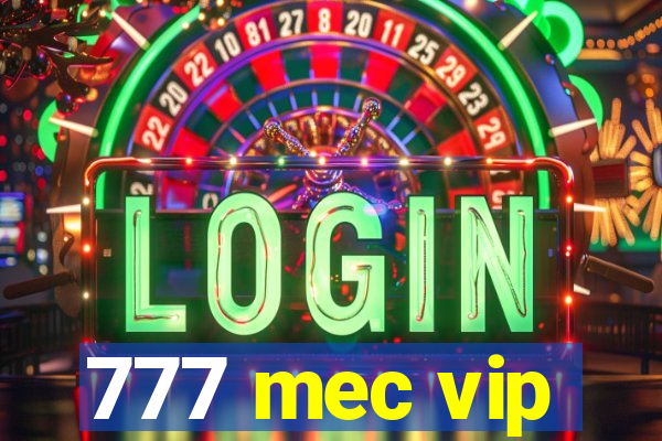 777 mec vip